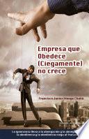 Empresa que obedece (ciegamente) no crece