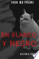 En Blanco Y Negro
