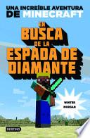 En busca de la espada de diamante / In search of the diamond sword