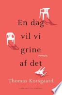 En dag vil vi grine af det