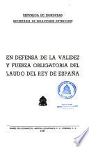 En defensa de la validez y fuerza obligatoria del laudo del Rey de España