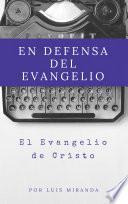 En Defensa del Evangelio