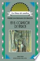 En el Corazon de Africa: Hacia la Fuente de los Grandes Rios