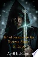 En el corazón de las Tierras Altas: El Lobo