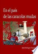En el pa’s de las caracolas mudas