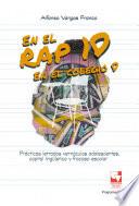En el rap, 10; en el colegio, 0. Prácticas letradas vernáculas adolescentes, capital lingüístico y fracaso escolar