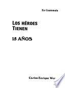 En Guatemala los héroes tienen 15 años
