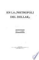 En la metropoli del dollar