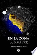 EN LA ZONA 303(MUN2)