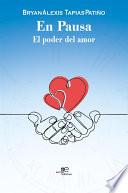 En pausa. El poder del amor