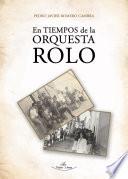 En tiempos de la orquesta Rolo