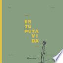 En tu puta vida