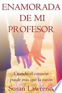 Enamorada de mi Profesor