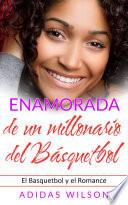 Enamorada de un millonario del Básquetbol