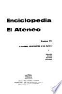 Enciclopedia el Ateneo: El hombre, constructor de su mundo