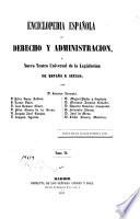 Enciclopedia española de derecho y administración o Nuevo teatro universal de la legislación de España e Indias: Ar-Au