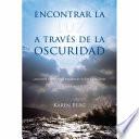 Encontrar la Luz a Través de la Oscuridad