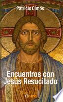 Encuentros con Jesús Resucitado