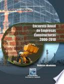 Encuesta Anual de Empresas Constructoras 2006-2010. Valores absolutos