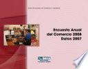 Encuesta Anual del Comercio 2008. Datos 2007