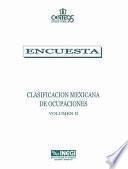 Encuesta. Clasificación mexicana de ocupaciones. Volumen II