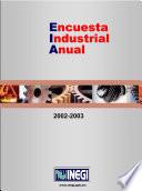 Encuesta Industrial Anual 2002-2003