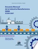 Encuesta Mensual de la Industria Manufacturera. EMIM. SCIAN 2007. Resumen anual 2013