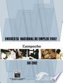 Encuesta Nacional de Empleo 2002. Campeche. ENE 2002