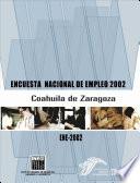 Encuesta Nacional de Empleo 2002. Coahuila de Zaragoza. ENE 2002
