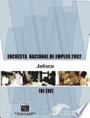 Encuesta Nacional de Empleo 2002. Jalisco. ENE 2002