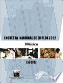 Encuesta Nacional de Empleo 2002. México. ENE 2002
