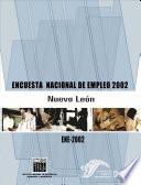 Encuesta Nacional de Empleo 2002. Nuevo León. ENE 2002