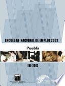 Encuesta Nacional de Empleo 2002. Puebla. ENE 2002