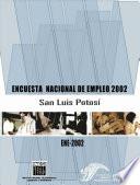 Encuesta Nacional de Empleo 2002. San Luis Potosí. ENE 2002