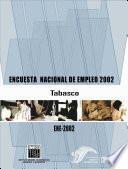 Encuesta Nacional de Empleo 2002. Tabasco. ENE 2002