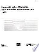 Encuesta sobre migración en la Frontera Norte de Mexico 1995