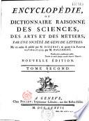 Encyclopédie ou dictionnaire raisonné des sciences, des arts et des métiers...par une Société de gens de lettres... mis en ordre et publié par M. Diderot ; et quant à la partie mathématique par M. d' Alembert