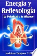 Energia y Reflexologia: La Polaridad a Tu Alcance