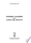 Enfermos y sanadores en la Castilla del siglo XVI