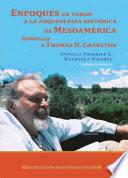 Enfoques en torno a la arqueología histórica de Mesoamérica