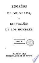 Engaños de mujeres y desengaños de los hombres ó Historia discreta y entretenida de los amores y aventuras del caballero catalan don Jaime Dalmao, 2
