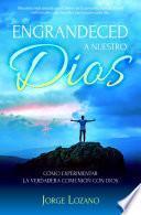 Engrandeced a Nuestro Dios