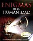 ENIGMAS DE LA HUMANIDAD