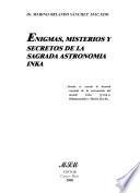 Enigmas, misterios y secretos de la sagrada astronomía inka