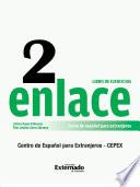 Enlace 2: Curso de Español para Extranjeros (Nivel Medio) Libro de ejercicios