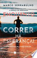 Enquanto correr há esperança!