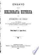 Ensayo de una bibliografía histórica i jeográfica de Chile