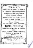 Ensayo historico-apologetico de la literatura española contra los opiniones preocupadas de algunos escritores modernos italianos: Literatura antigua