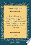 Ensayo Historico Documentado de la Vida de Don Francisco de Miranda, General de los Ejércitos de la Primer Republica Francesa y Generalisimo de los de Venezuela, Vol. 2 (Classic Reprint)