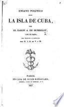 Ensayo político sobre la isla de Cuba ... obra traducida al Castellano por D. J. B. de V. y M.